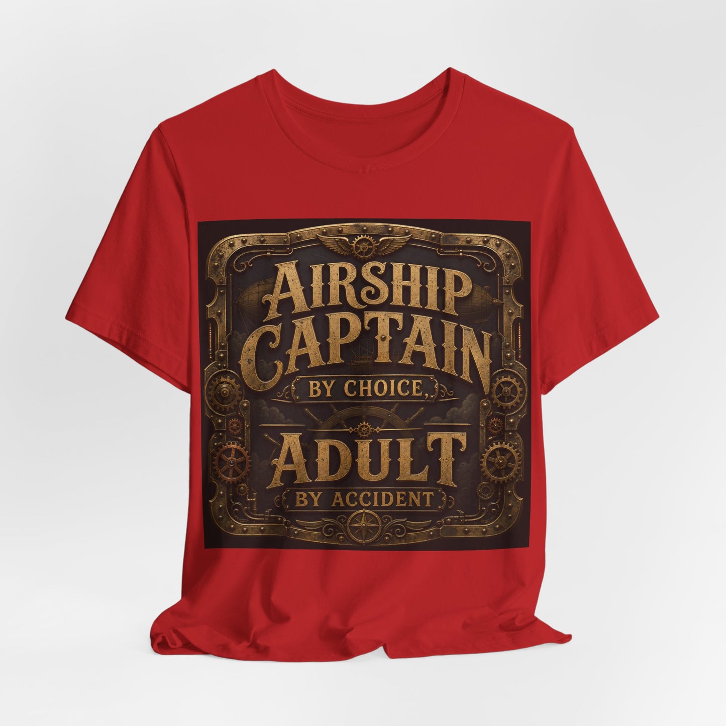 Airship Captain By Choice Adult By Accident Shirt | Steampunk Tee | Funny Renaissance Faire Gift | Victorian Gothic Cosplay Tshirt