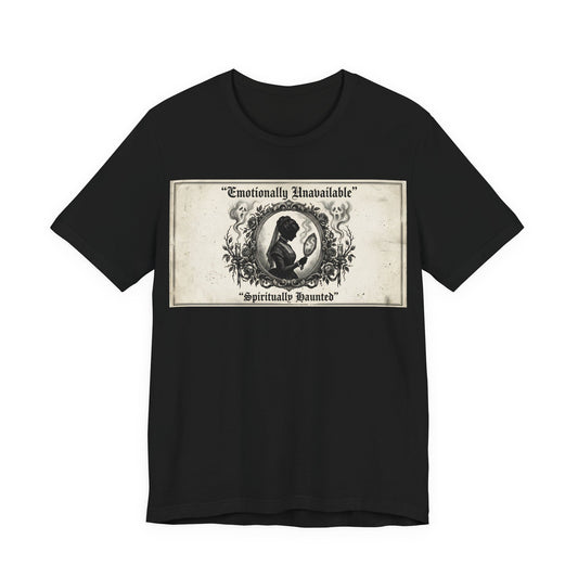 Emotionally Unavailable Spiritually Haunted Shirt | Goth Victorian Mourning Card Tee | Dark Academia Gift | Witchy Unisex Tshirt