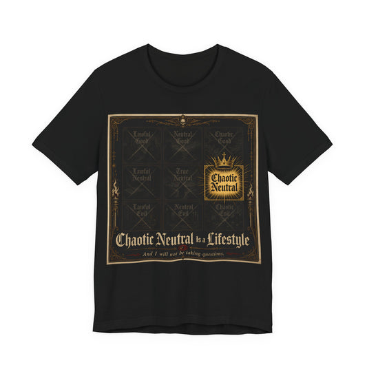 Chaotic Neutral Is a Lifestyle Shirt | TTRPG Alignment Chart Tee | Tabletop RPG Gift | Funny Gamer Unrepentant CN Tshirt
