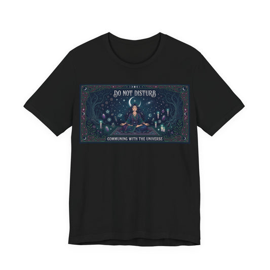 Do Not Disturb Communing With Universe Shirt | Pagan Witch Tee | Spiritual Introvert Gift | Witchcraft Practice Meditation Tshirt