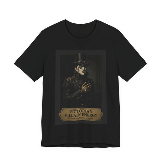 Victorian Villain Energy Shirt | Steampunk Unisex Tee | Goth Dark Academia Gift | Villain Era Top Hat Monocle Aesthetic Clothing