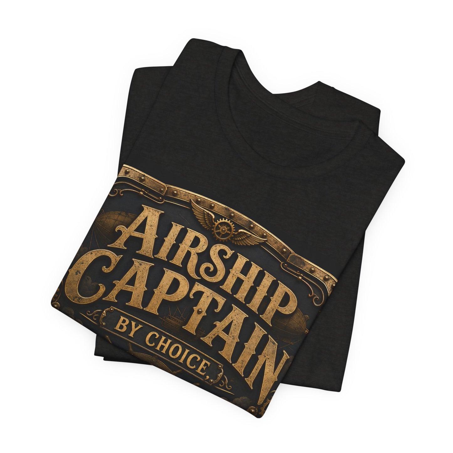 Airship Captain By Choice Adult By Accident Shirt | Steampunk Tee | Funny Renaissance Faire Gift | Victorian Gothic Cosplay Tshirt