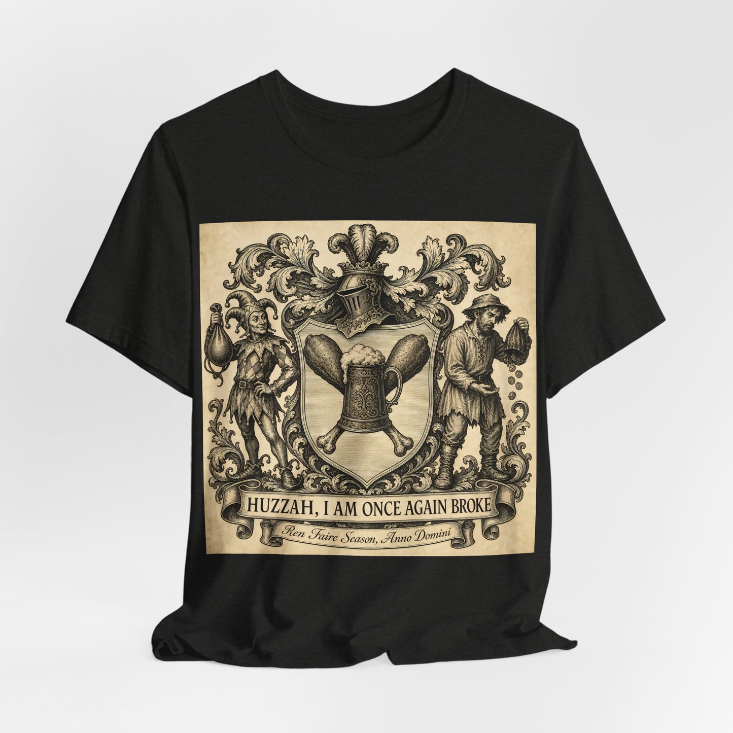 Huzzah I Am Once Again Broke Shirt | Funny Renaissance Faire Tee | Ren Faire Attendee Gift | Medieval Festival Turkey Leg Tankard