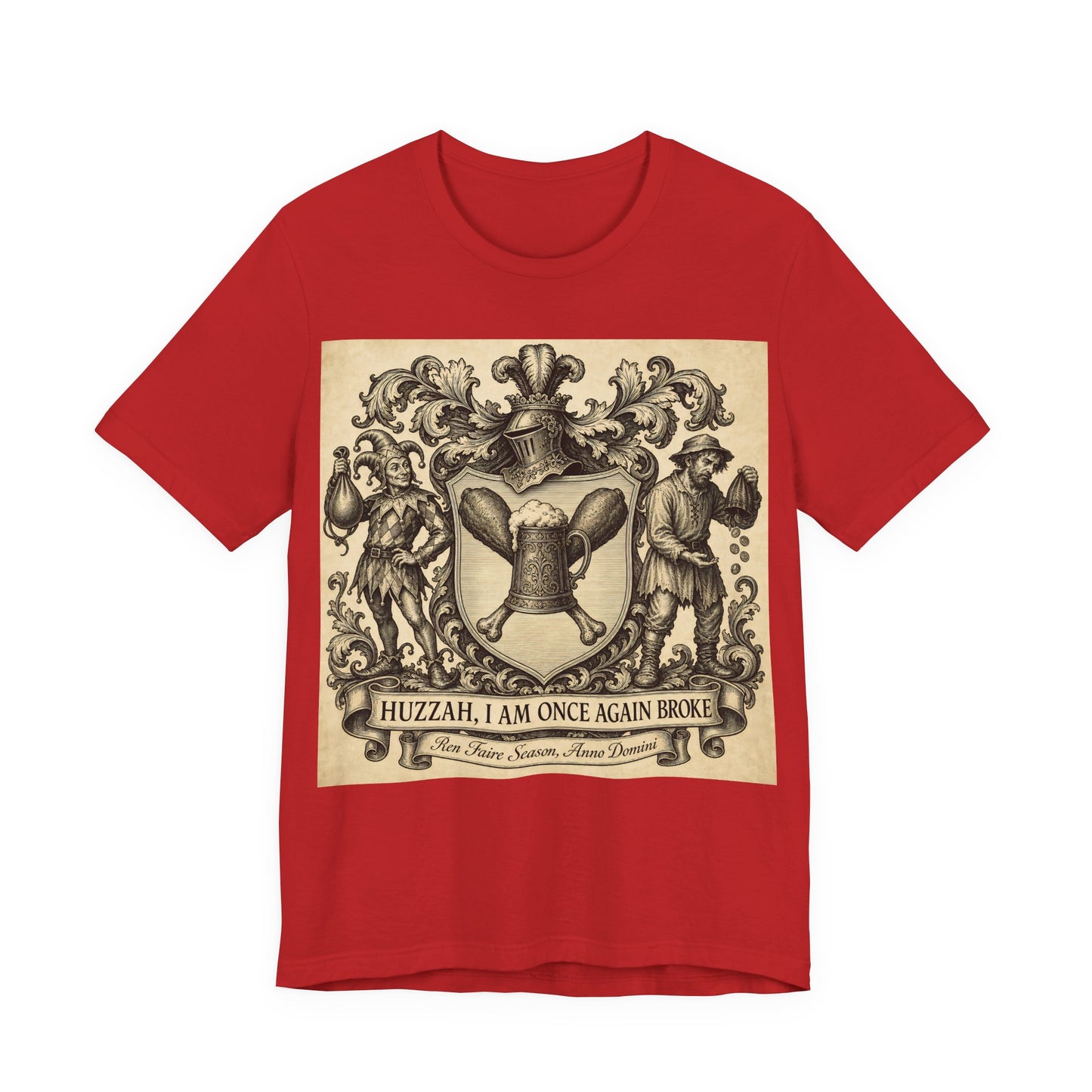 Huzzah I Am Once Again Broke Shirt | Funny Renaissance Faire Tee | Ren Faire Attendee Gift | Medieval Festival Turkey Leg Tankard