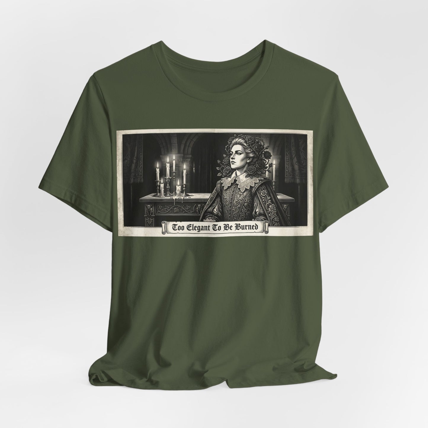 Too Elegant To Be Burned Shirt | Ren Faire Witch Goth Fashion Tee | Renaissance Festival Gothic Gift | Feminine Power Fantasy Clothing