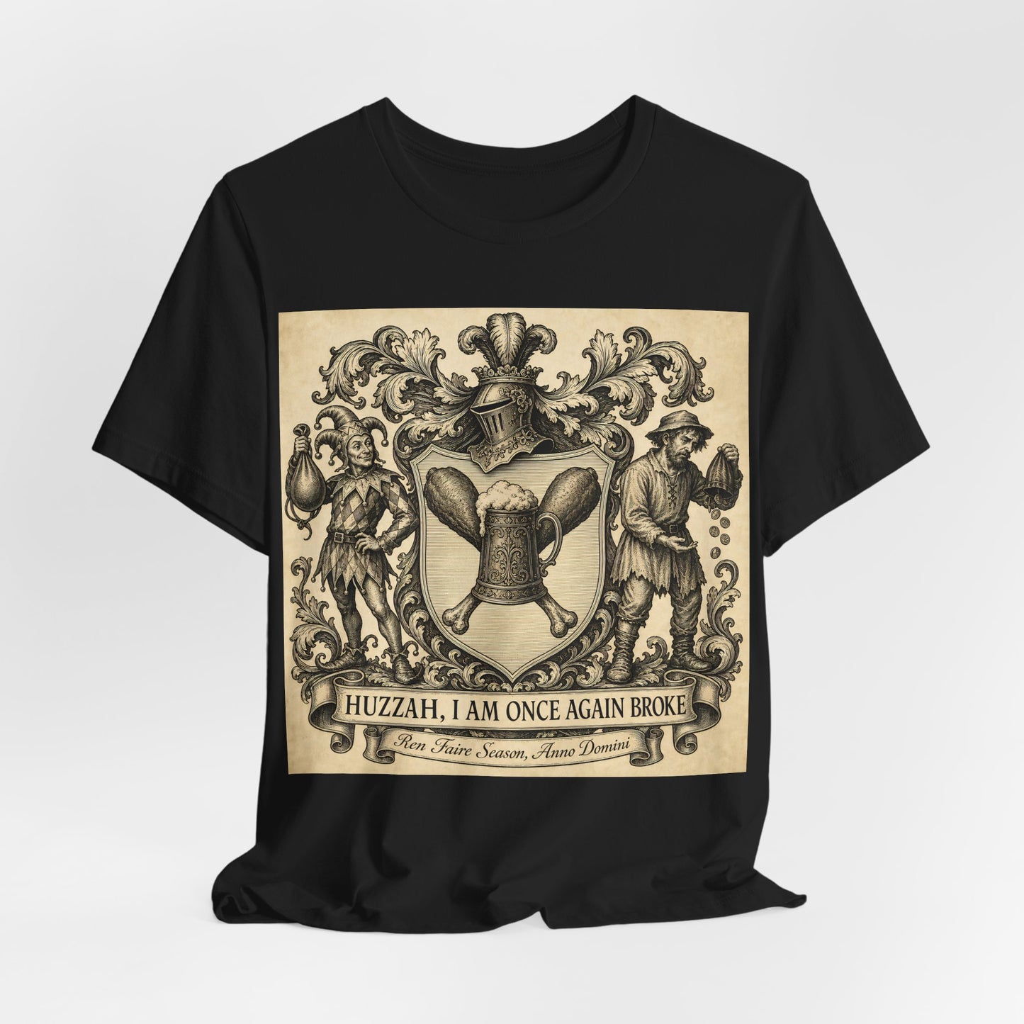 Huzzah I Am Once Again Broke Shirt | Funny Renaissance Faire Tee | Ren Faire Attendee Gift | Medieval Festival Turkey Leg Tankard