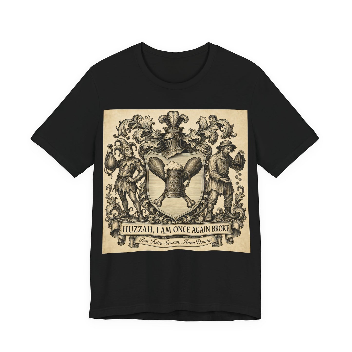 Huzzah I Am Once Again Broke Shirt | Funny Renaissance Faire Tee | Ren Faire Attendee Gift | Medieval Festival Turkey Leg Tankard