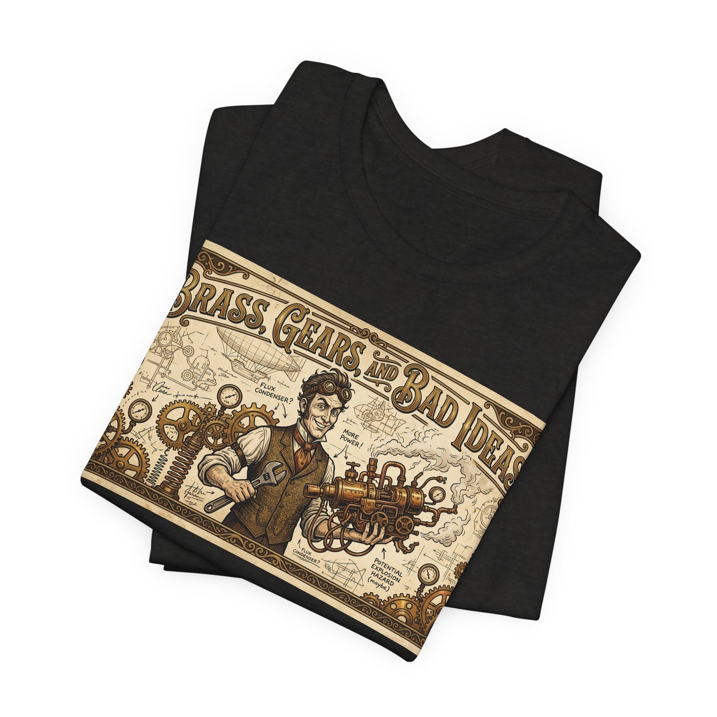 Brass, Gears, and Bad Ideas Shirt | Funny Steampunk Engineer Tee | Victorian Inventor Gift | Cosplay LARP Renaissance Faire Airship Goggles