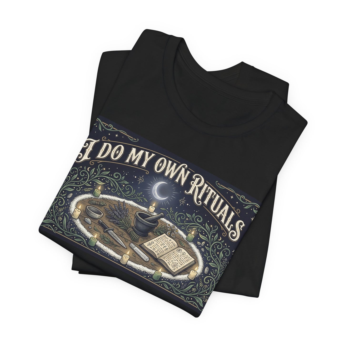 I Do My Own Rituals Shirt | Witchy Pagan Tee | Occult Self Reliance Tshirt | Wiccan Witch Altar Magic Gift | Spiritual Independence Clothing