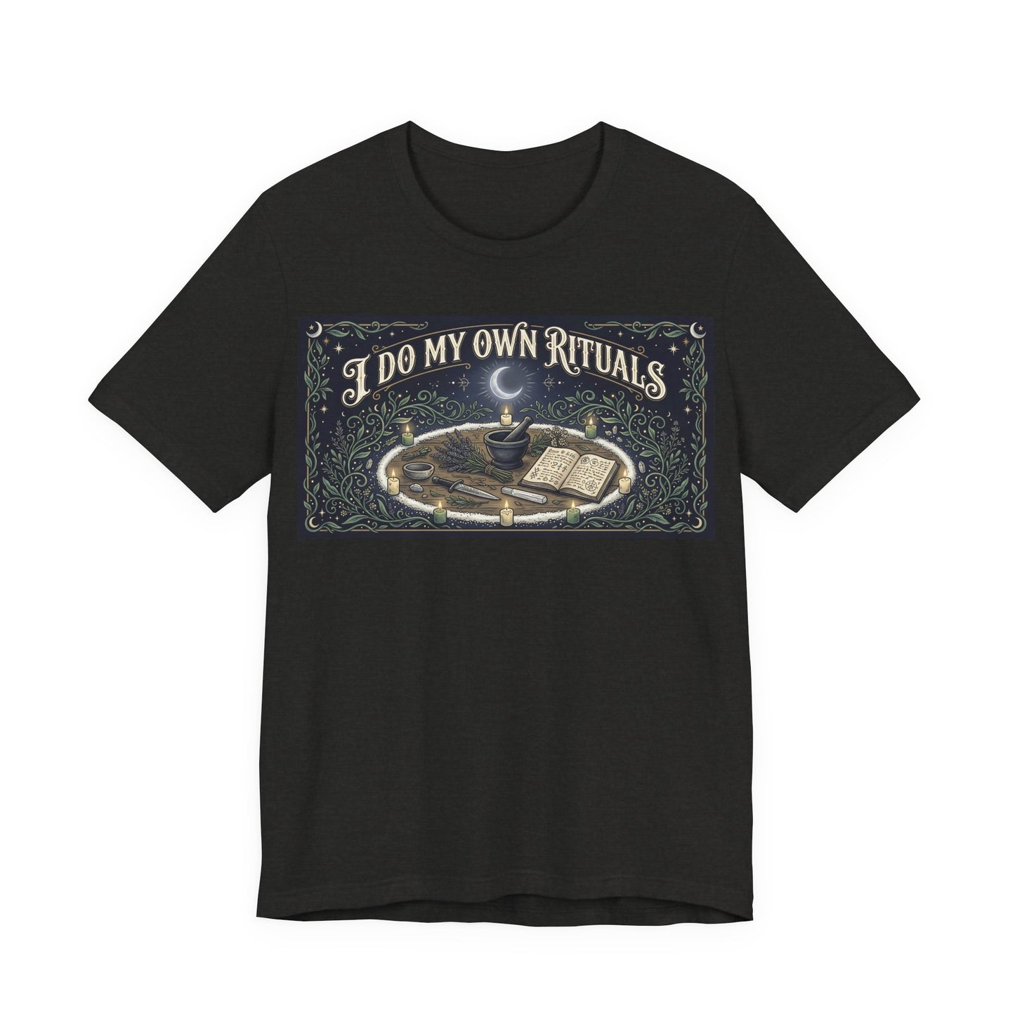 I Do My Own Rituals Shirt | Witchy Pagan Tee | Occult Self Reliance Tshirt | Wiccan Witch Altar Magic Gift | Spiritual Independence Clothing