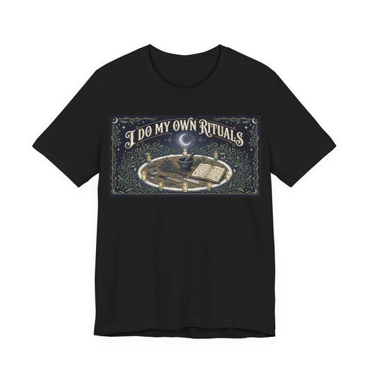 I Do My Own Rituals Shirt | Witchy Pagan Tee | Occult Self Reliance Tshirt | Wiccan Witch Altar Magic Gift | Spiritual Independence Clothing