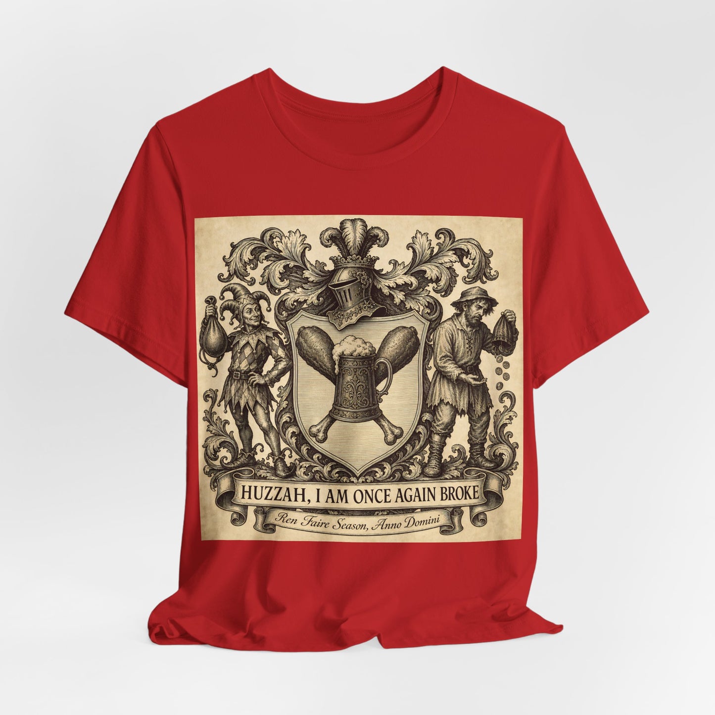 Huzzah I Am Once Again Broke Shirt | Funny Renaissance Faire Tee | Ren Faire Attendee Gift | Medieval Festival Turkey Leg Tankard
