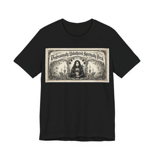 Professionally Unbothered Spiritually Feral Shirt | Funny Goth Witch Tee | Dark Academia Aesthetic Gift | Witchy Occult TTRPG Fashion