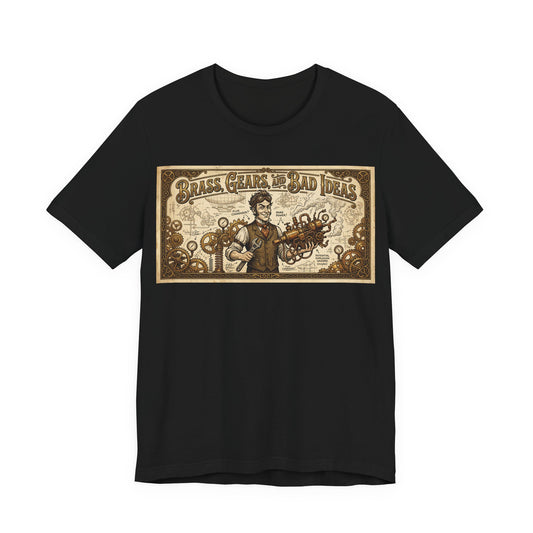 Brass, Gears, and Bad Ideas Shirt | Funny Steampunk Engineer Tee | Victorian Inventor Gift | Cosplay LARP Renaissance Faire Airship Goggles