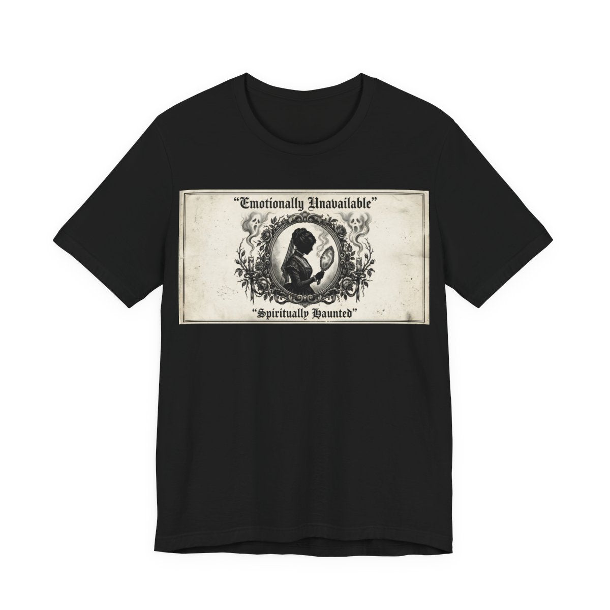 Emotionally Unavailable Spiritually Haunted Shirt | Goth Victorian Mourning Card - Black