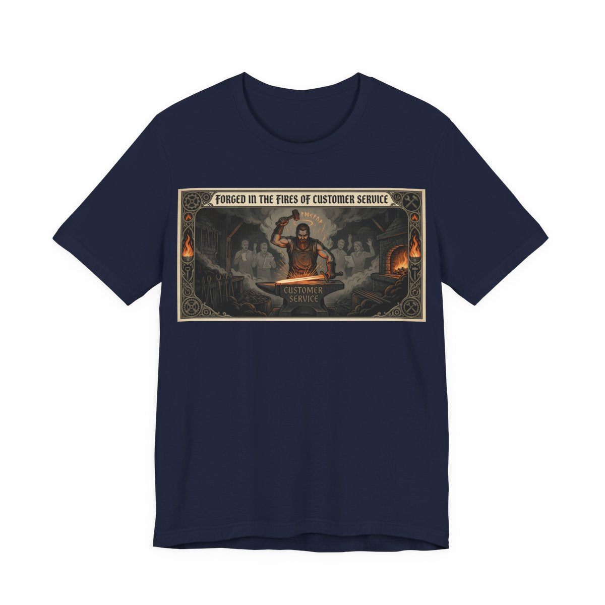 Forged in the Fires of Customer Service Shirt | Funny Call Center Worker Tee | F - Navy
