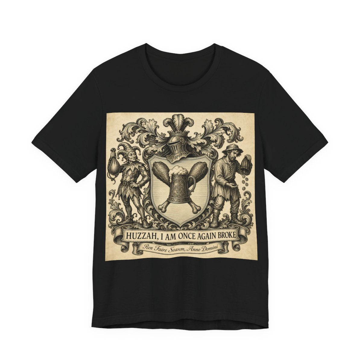 Huzzah I Am Once Again Broke Shirt | Funny Renaissance Faire Tee | Ren Faire Att - Black