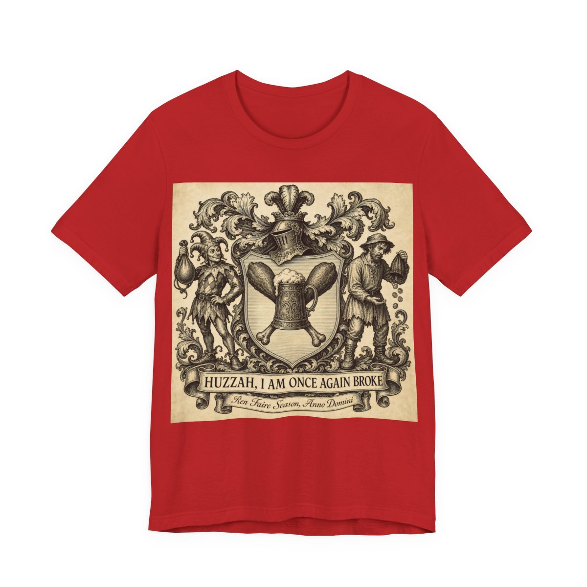 Huzzah I Am Once Again Broke Shirt | Funny Renaissance Faire Tee | Ren Faire Att - Red