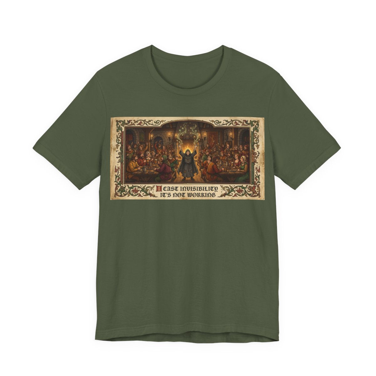 I Cast Invisibility It's Not Working Shirt | Funny TTRPG Social Anxiety Tee | Ta - Military Green