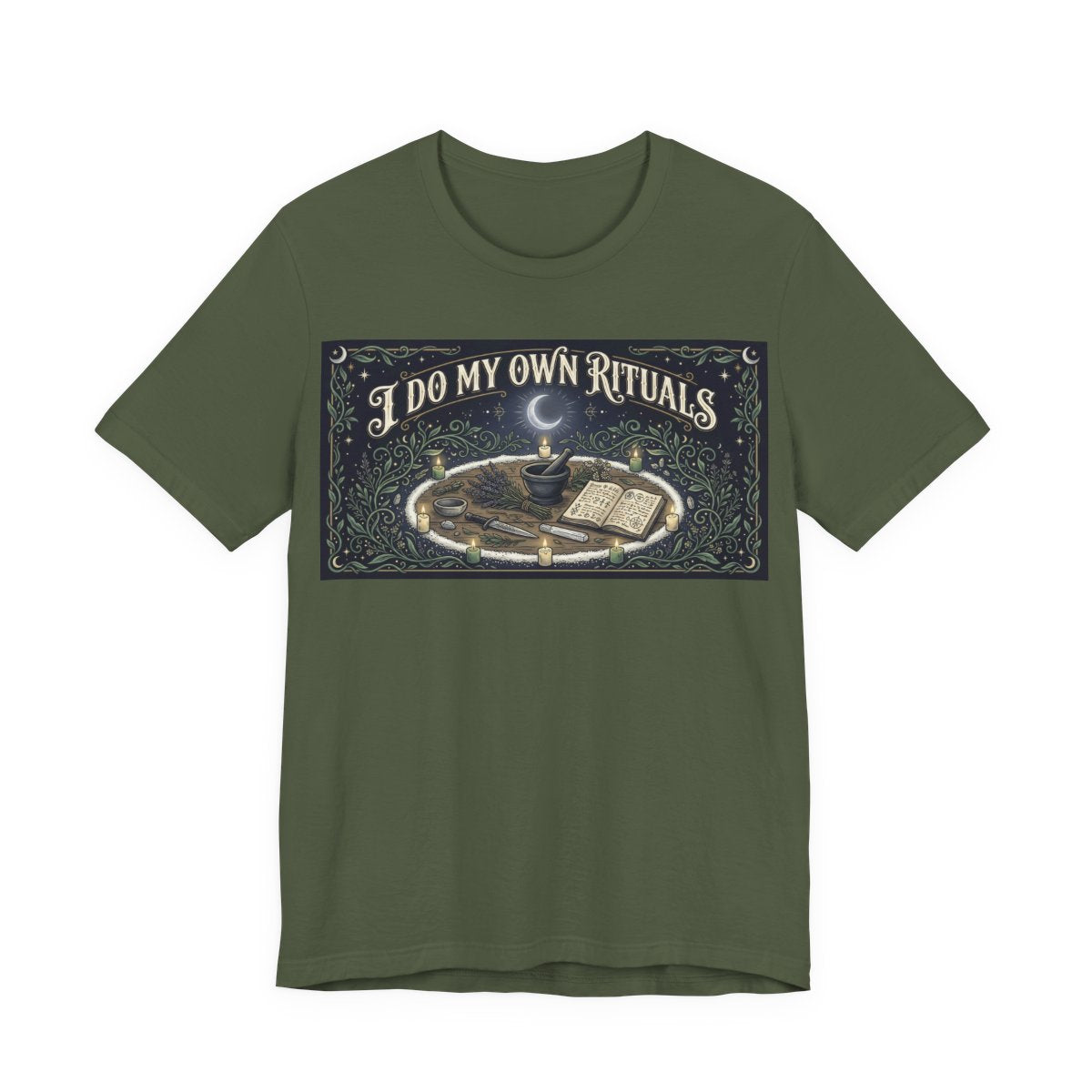 I Do My Own Rituals Shirt | Witchy Pagan Tee | Occult Self Reliance Tshirt | Wic - Military Green