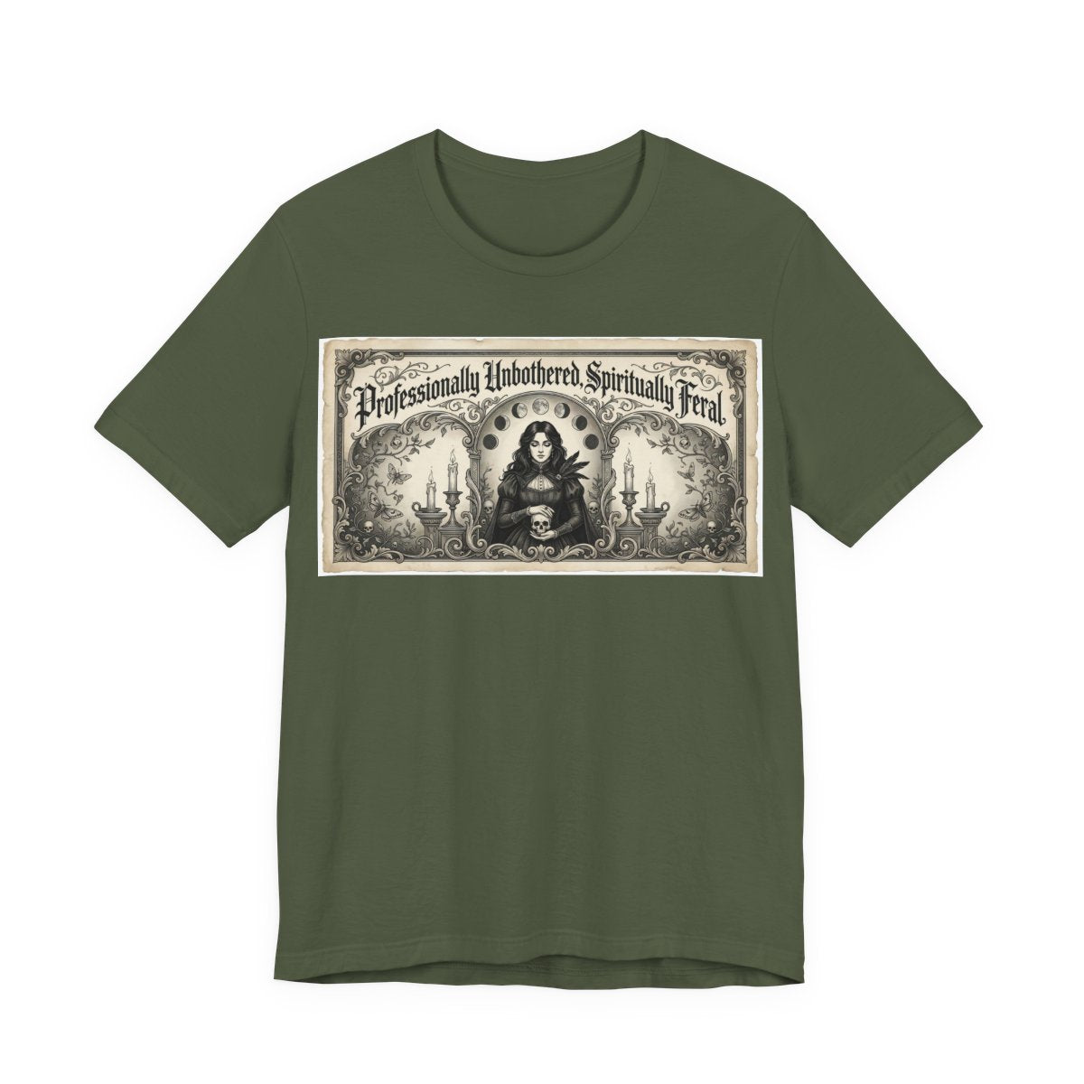 Professionally Unbothered Spiritually Feral Shirt | Funny Goth Witch Tee | Dark  - Military Green