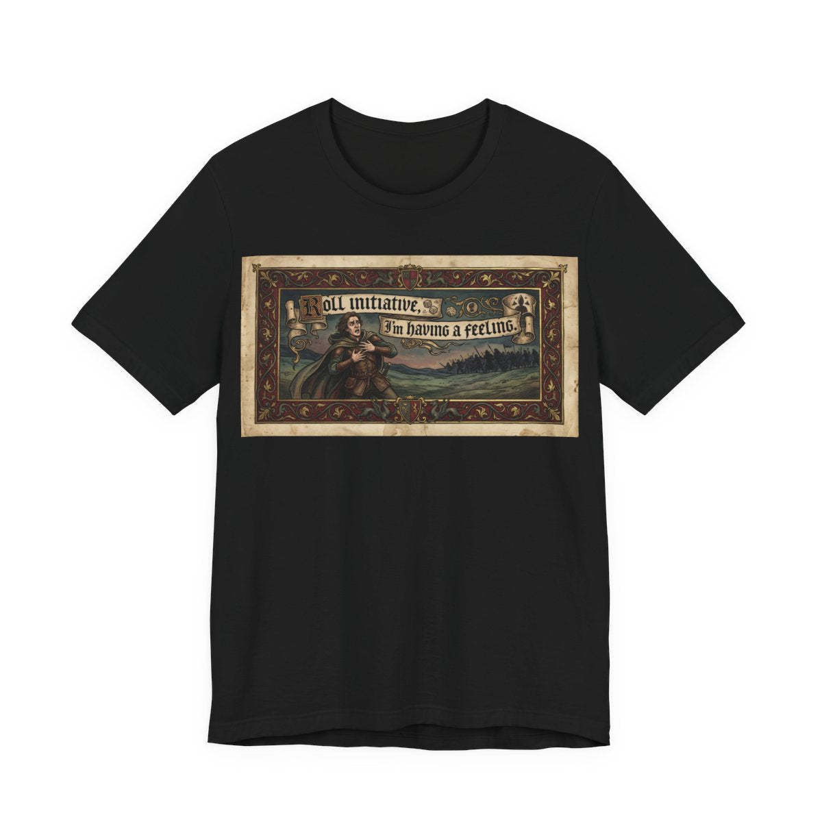 Roll Initiative I'm Having A Feeling Shirt | Funny TTRPG Anxiety Gamer Tee | Tab - Black
