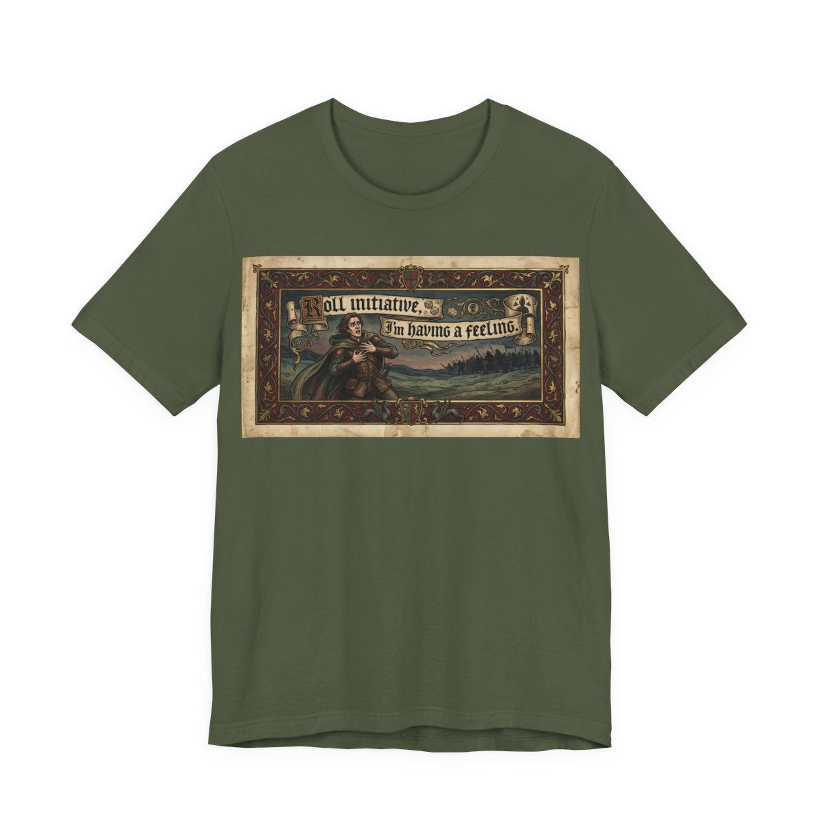 Roll Initiative I'm Having A Feeling Shirt | Funny TTRPG Anxiety Gamer Tee | Tab - Military Green