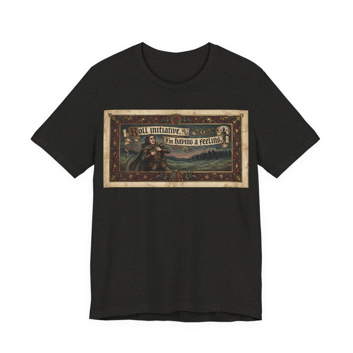 Roll Initiative I'm Having A Feeling Shirt | Funny TTRPG Anxiety Gamer Tee | Tab - Black Heather