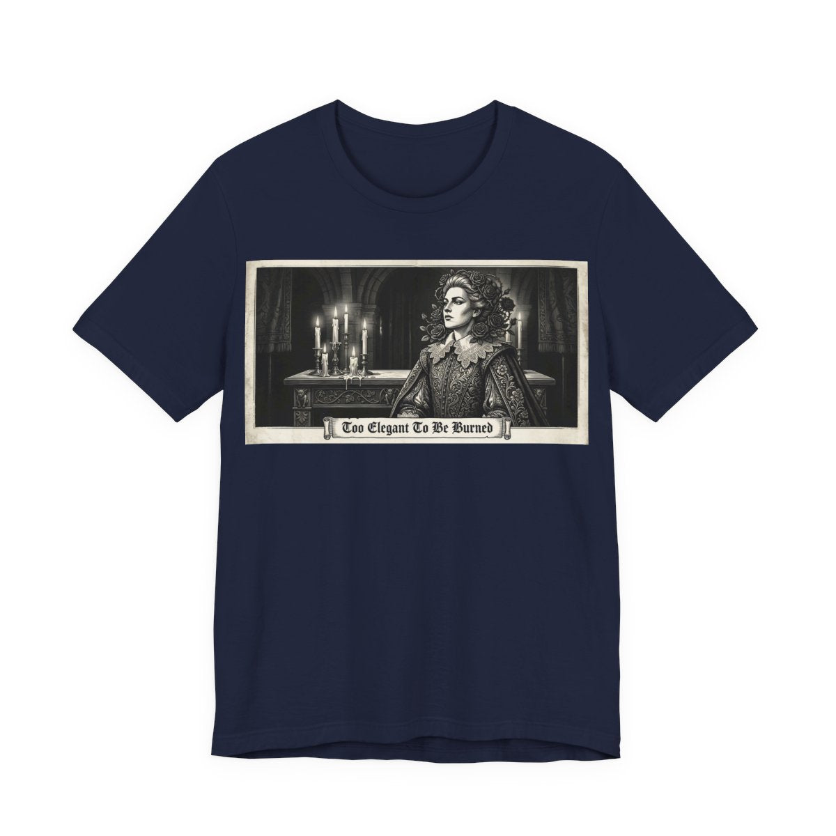 Too Elegant To Be Burned Shirt | Ren Faire Witch Goth Fashion Tee | Renaissance  - Navy